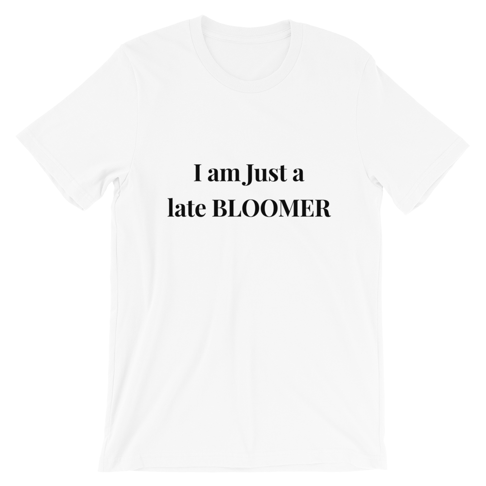 I Am Just A Late Bloomer